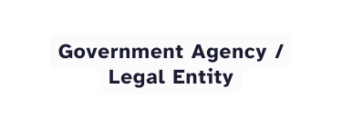 Government Agency Legal Entity